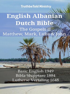 cover image of English Albanian Dutch Bible--The Gospels II--Matthew, Mark, Luke & John